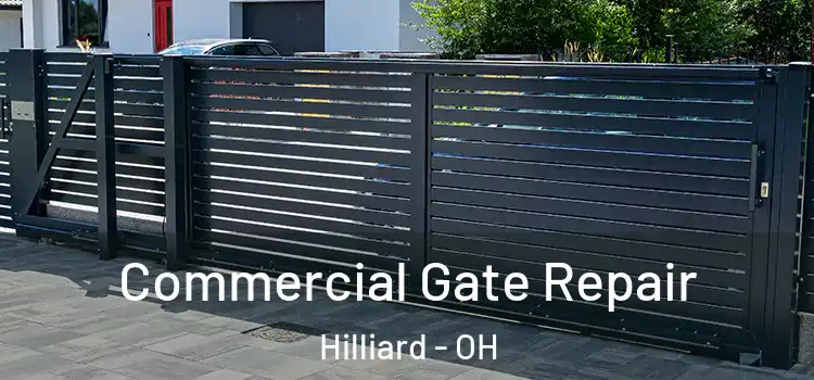 Commercial Gate Repair Hilliard - OH