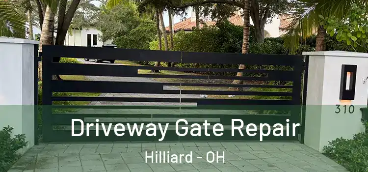 Driveway Gate Repair Hilliard - OH