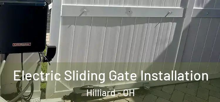 Electric Sliding Gate Installation Hilliard - OH