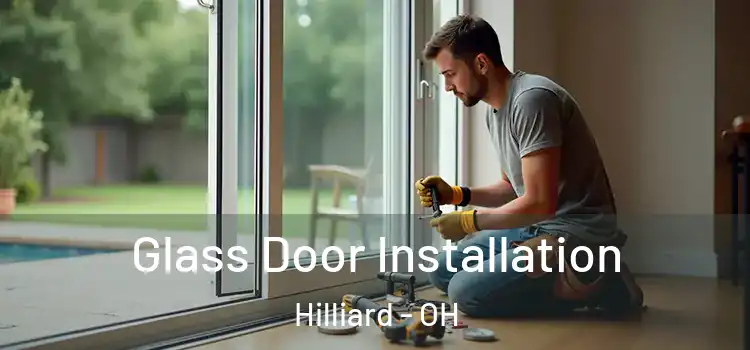 Glass Door Installation Hilliard - OH