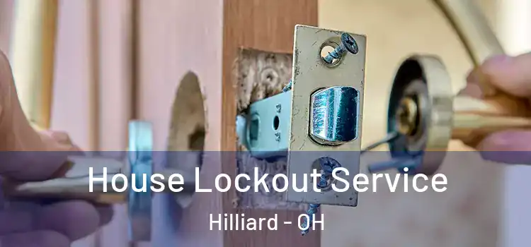 House Lockout Service Hilliard - OH