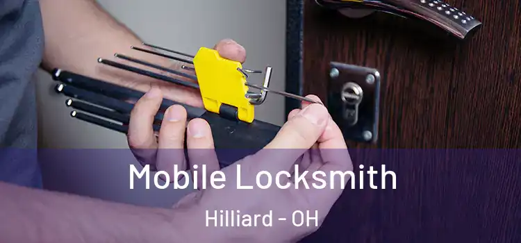 Mobile Locksmith Hilliard - OH