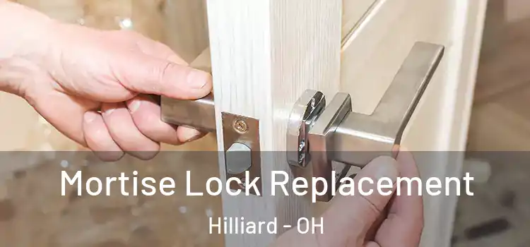 Mortise Lock Replacement Hilliard - OH