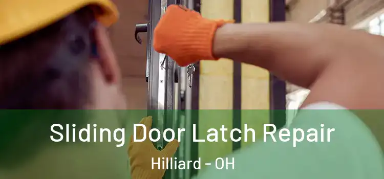 Sliding Door Latch Repair Hilliard - OH