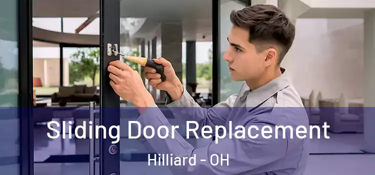 Sliding Door Replacement Hilliard - OH